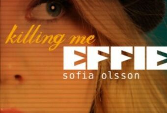 Sofia “Effie” Olsson: ‘Killing Me’