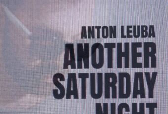 Anton Leuba: ‘Another Saturday Night’