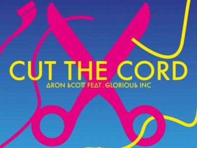 Read more about the article Aron Scott feat Glorious Inc: ‘Cut The Cord’