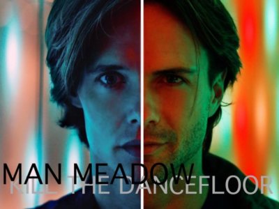 Read more about the article Man Meadow: ‘Kill The Dance Floor’