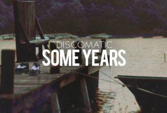 Discomatic: ‘Some Years’