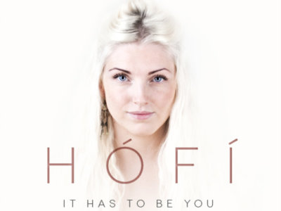 Read more about the article Hófí: ‘It Has To Be You’