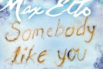 INTRODUCING: Max Elto – ‘Somebody Like You’