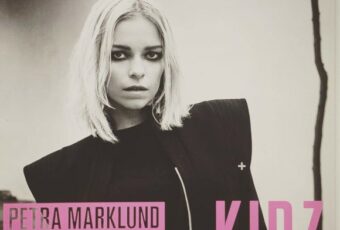 SONG: Petra Marklund feat. Linnea Henriksson – ‘Kidz’