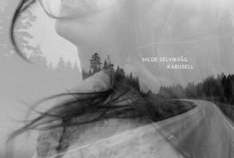 INTRODUCING: Hilde Selvikvåg – ‘Karusell’