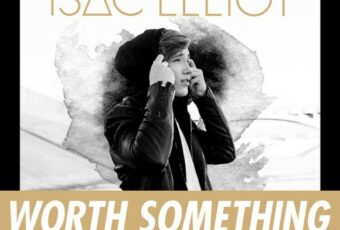 VIDEO: Isac Elliot – ‘Worth Something’