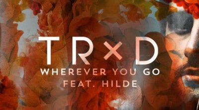 Read more about the article INTRODUCING: TRXD feat. Hilde – ‘Wherever You Go’