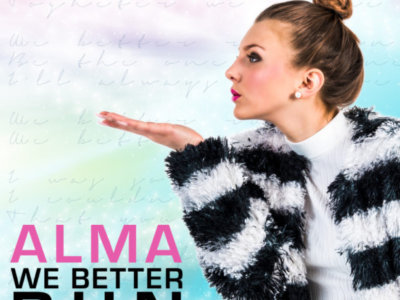 Read more about the article INTRODUCING: Alma – ‘We Better Run’