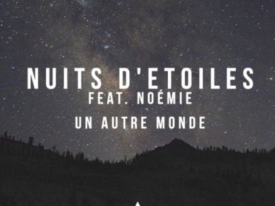 Read more about the article INTRODUCING: Nuits d’Etoiles feat. Noémie – ‘Un Autre Monde’