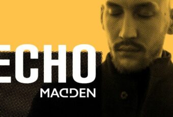 SONG: Madden feat. Chris Holsten – ‘Echo’