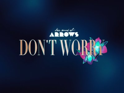 Read more about the article VIDEO: The Sound of Arrows – ‘Don’t Worry’