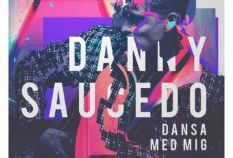 SONG: Danny Saucedo – ‘Dansa Med Mig’