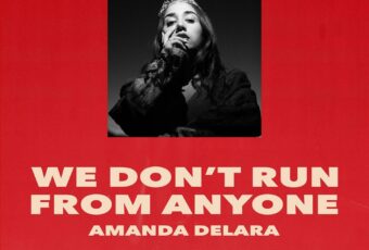 SONG: Amanda Delara – ‘We Don’t Run From Anyone’