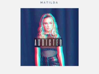 Read more about the article SONG: Matilda – ‘Addicted’