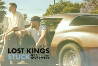 SONG: Lost Kings feat. Tove Styrke – ‘Stuck’