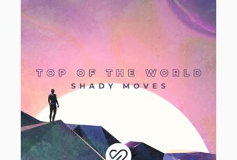 SONG: Shady Moves – ‘Top Of The World’