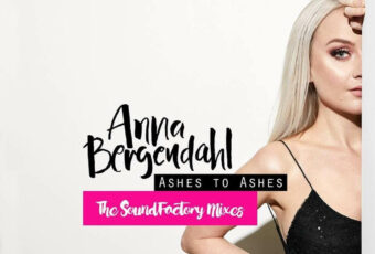 SONG: Anna Bergendahl – ‘Ashes To Ashes’ (SoundFactory Mix)