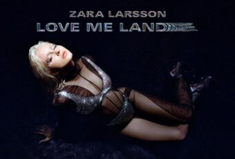 VIDEO: Zara Larsson – ‘Love Me Land’