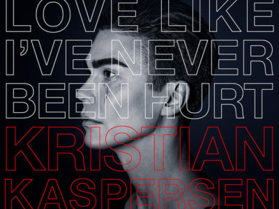 Read more about the article SONG: Kristian Kaspersen – ‘Love Like I’ve Never Been Hurt’