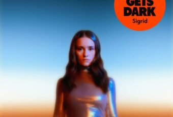 SONG: Sigrid – ‘It Gets Dark’