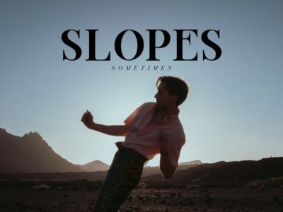 SONG: Slopes – ‘Sometimes’