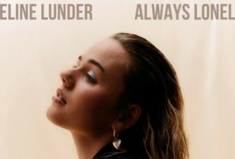 INTRODUCING: Céline Lunder – ‘Always Lonely’