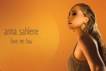 SONG: Anna Sahlene – ‘Love Me Low’